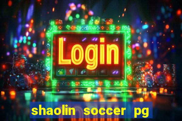 shaolin soccer pg soft demo